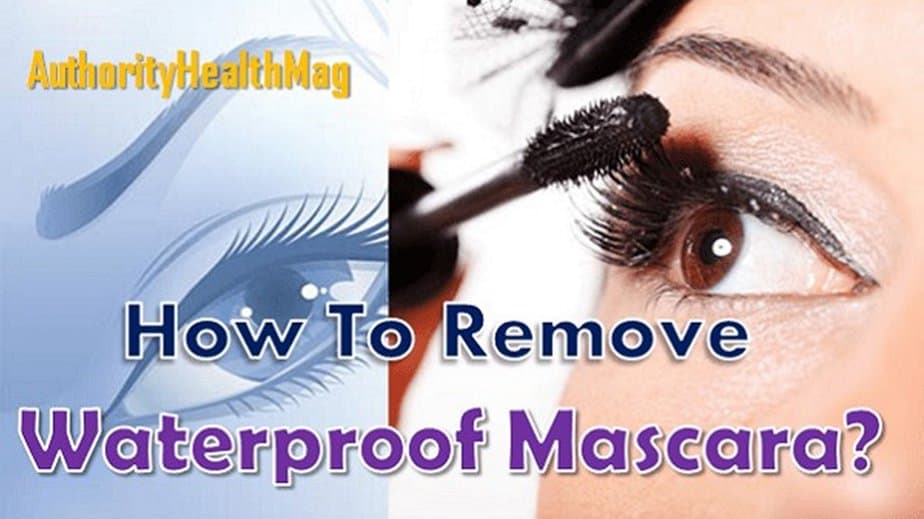 How To Remove Waterproof Mascara 