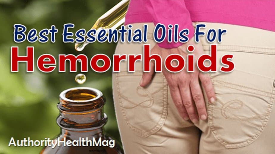 7 Best Essential Oils For Hemorrhoids Treatment 