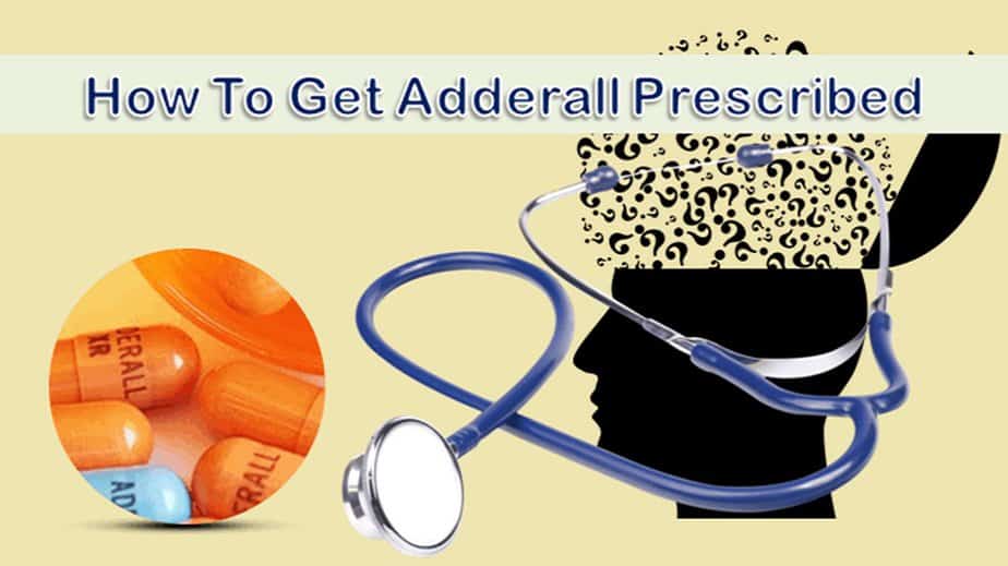 How To Get Prescribed Adderall